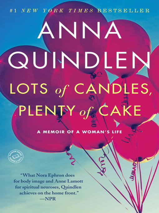 Détails du titre pour Lots of Candles, Plenty of Cake par Anna Quindlen - Disponible